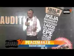 Video: Peacemaker – The Ibile Challenge Audition For Comedians As Part Of The Lagos At 50 Celebration